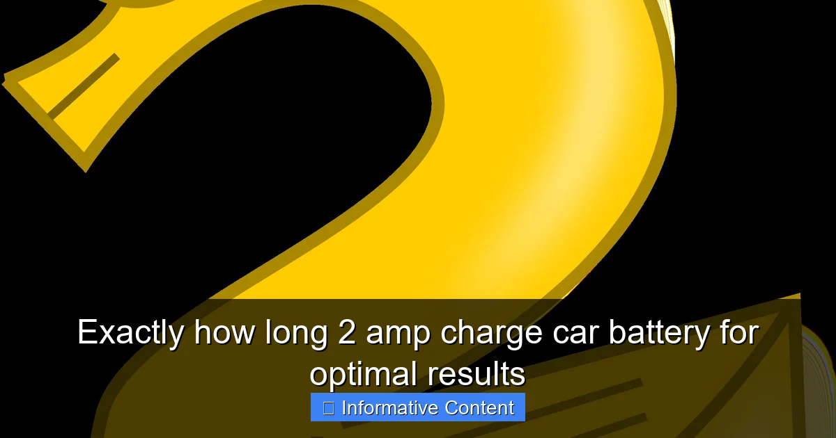 Exactly how long 2 amp charge car battery for optimal results