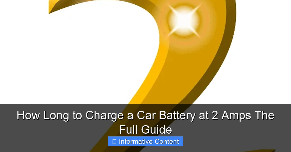 How Long to Charge a Car Battery at 2 Amps The Full Guide