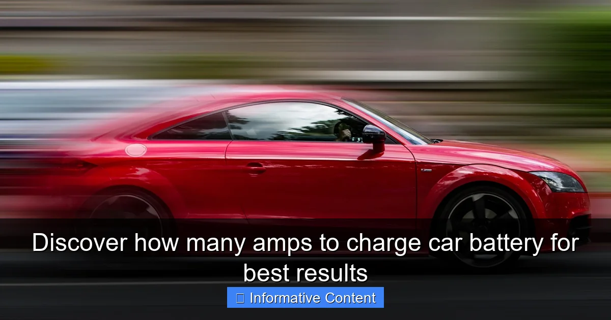 Discover how many amps to charge car battery for best results