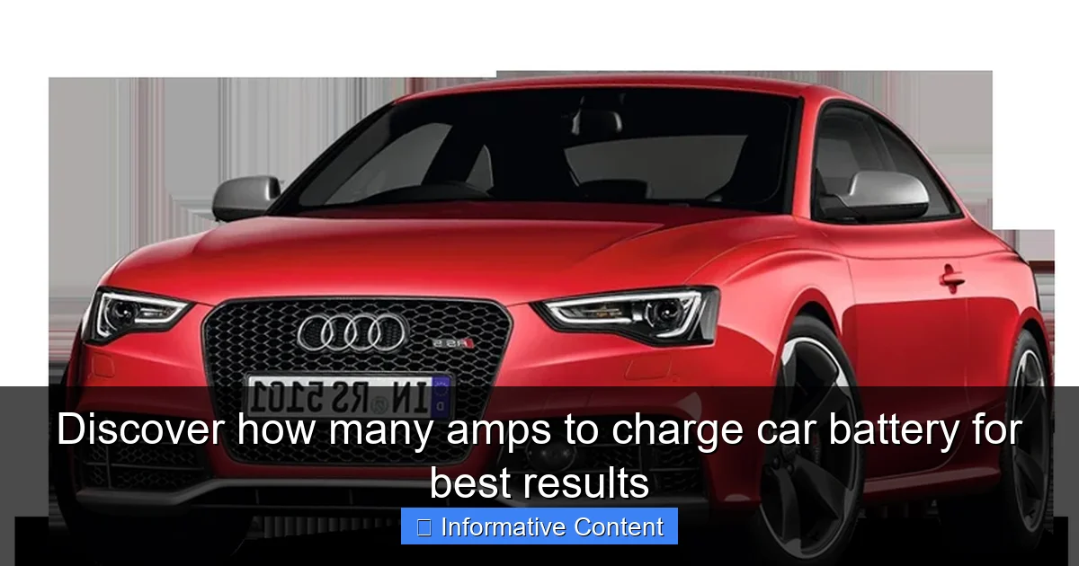 Discover how many amps to charge car battery for best results
