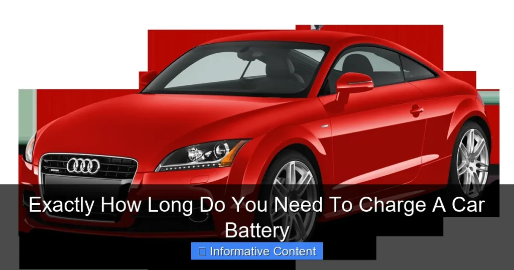 Exactly How Long Do You Need To Charge A Car Battery