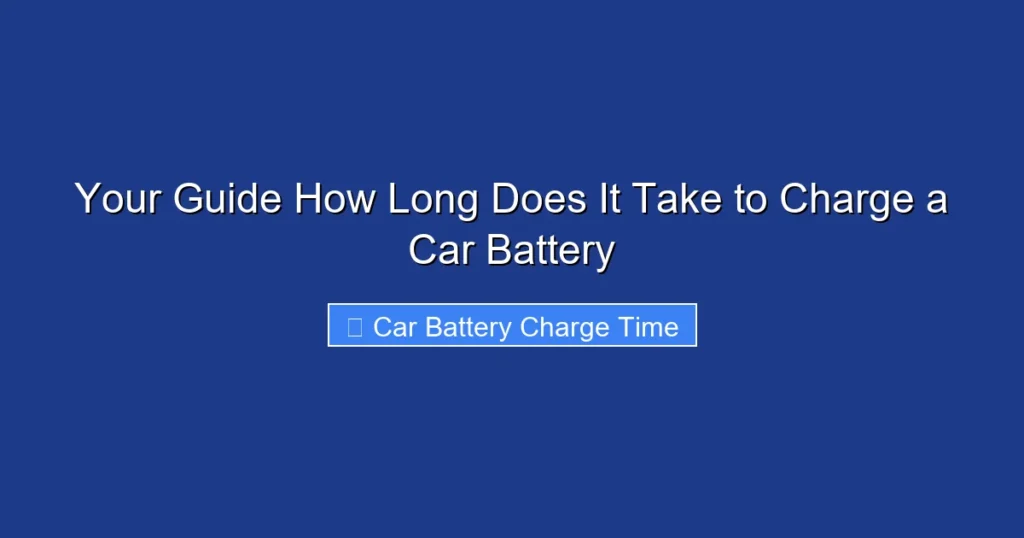 Your Guide How Long Does It Take to Charge a Car Battery