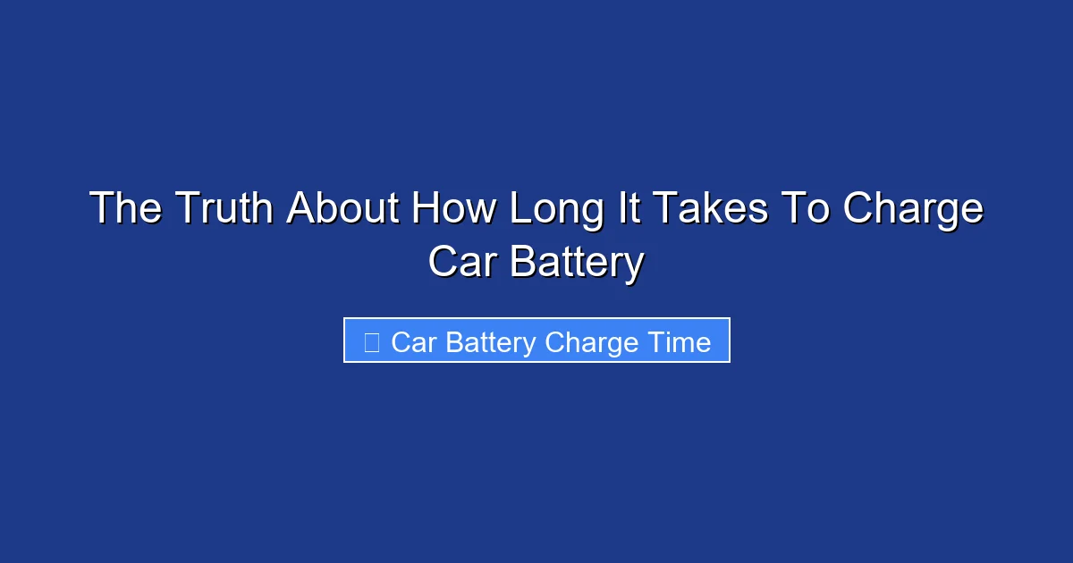 The Truth About How Long It Takes To Charge Car Battery