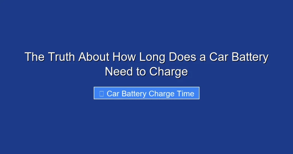 The Truth About How Long Does a Car Battery Need to Charge