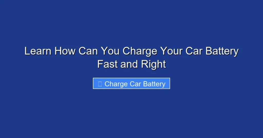 Learn How Can You Charge Your Car Battery Fast and Right