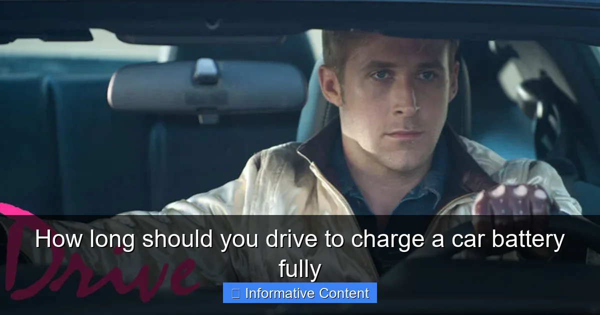 How long should you drive to charge a car battery fully