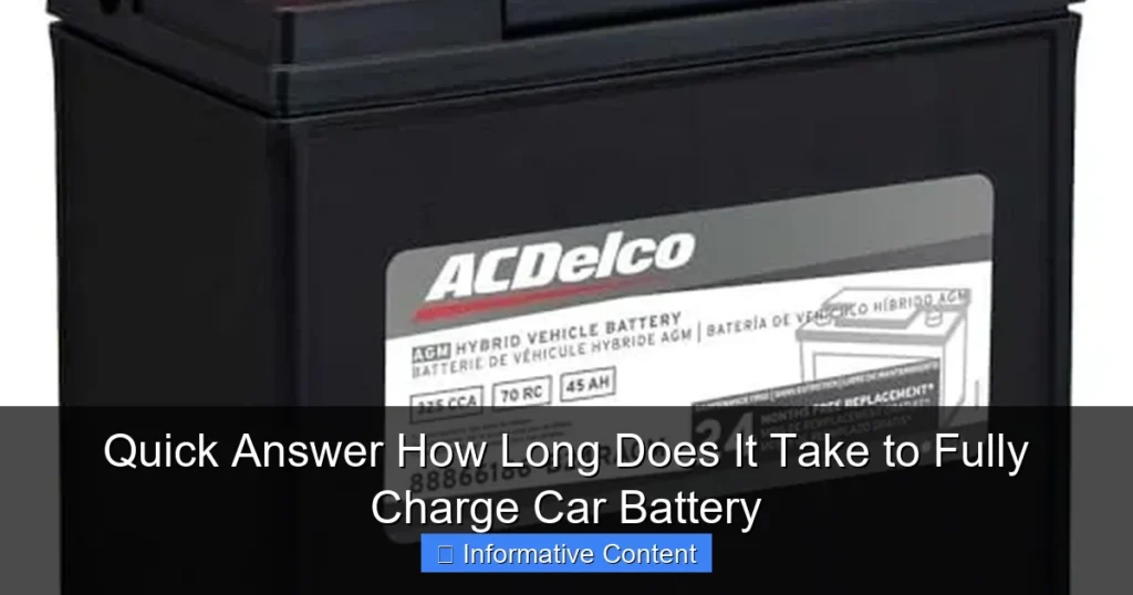 Quick Answer How Long Does It Take to Fully Charge Car Battery