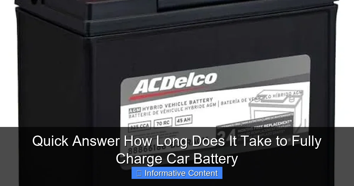 Quick Answer How Long Does It Take to Fully Charge Car Battery