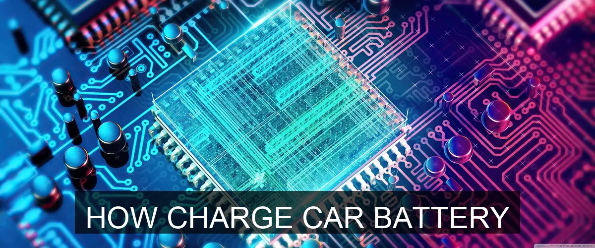How to Charge a Car Battery Safely and Effectively