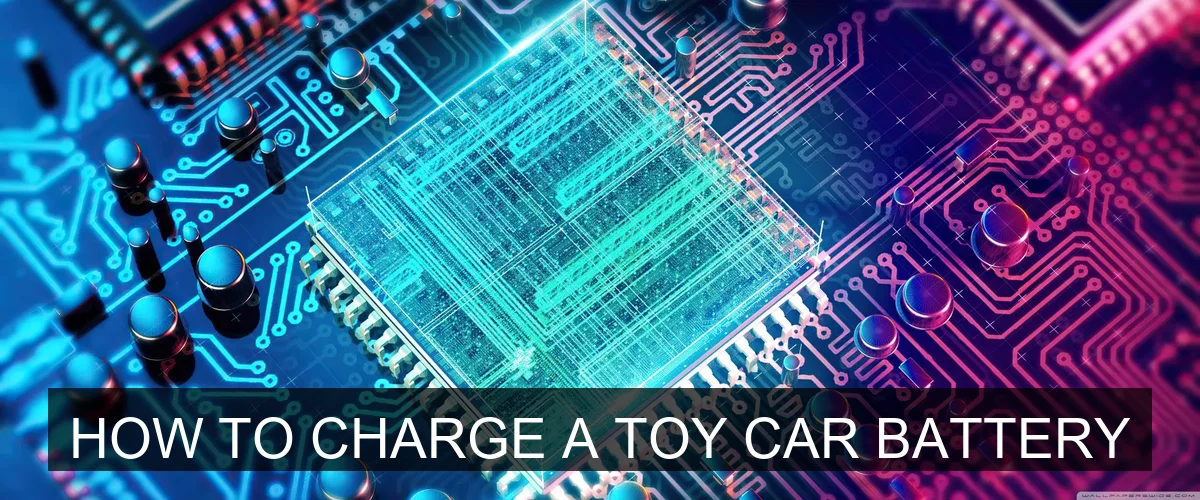 How to Charge a Toy Car Battery: A Complete Guide