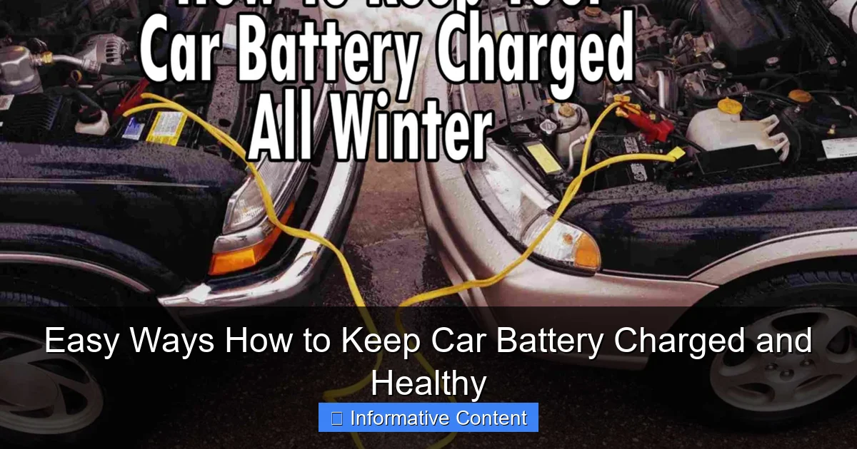 Easy Ways How to Keep Car Battery Charged and Healthy