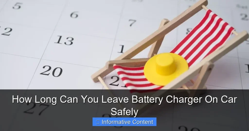 How Long Can You Leave Battery Charger On Car Safely