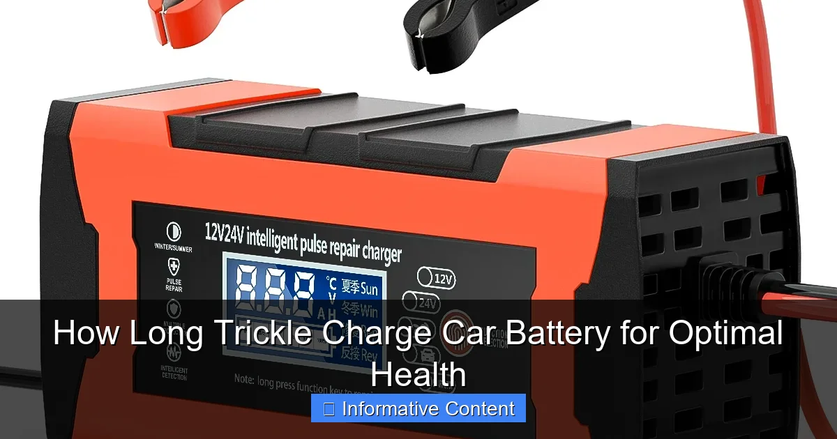 How Long Trickle Charge Car Battery for Optimal Health