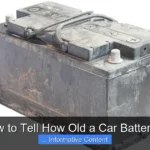 How to Tell How Old a Car Battery Is